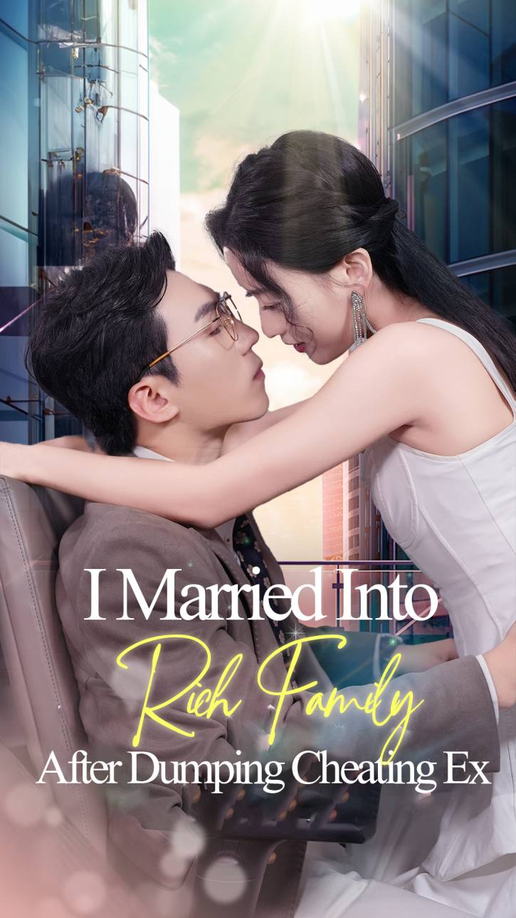 After Kicking Out the Scumbag, I Married into Wealth